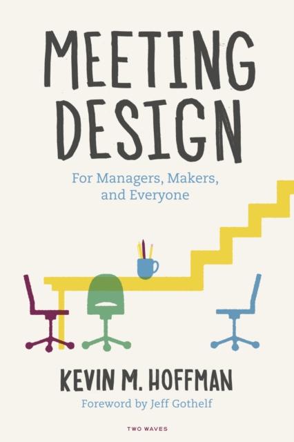 Meeting Design : For Managers, Makers, and Everyone, EPUB eBook
