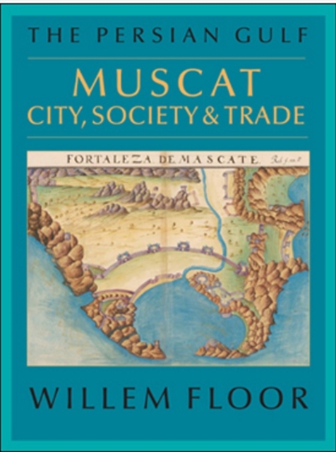 Persian Gulf : Muscat City, Society & Trade, Paperback / softback Book