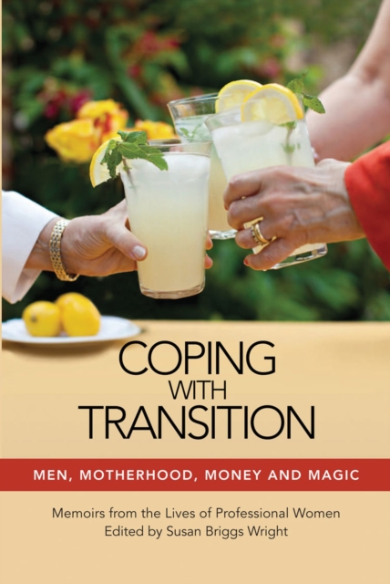 Coping with Transition : Men, Motherhood, Money and Magic, Paperback / softback Book