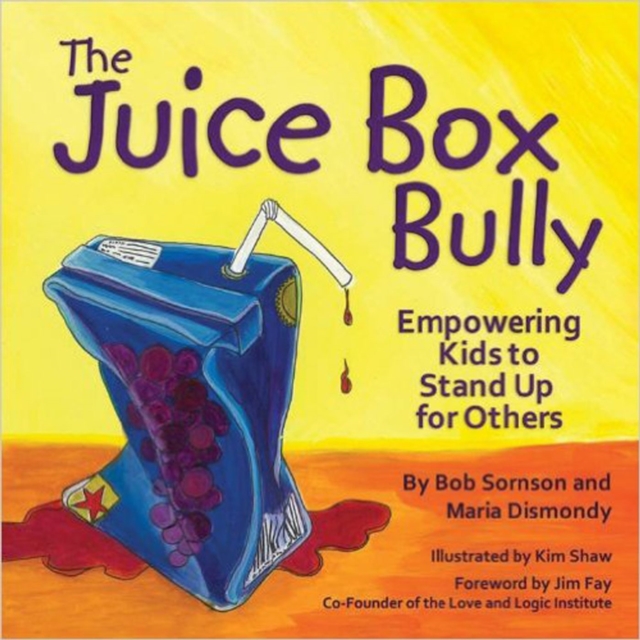 The Juice Box Bully : Empowering Kids to Stand Up for Others, Paperback / softback Book