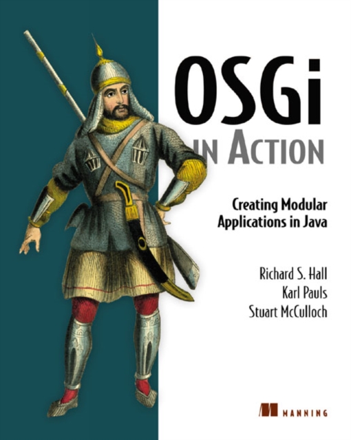 OSGi in Action : Creating Modular Applications in Java, Paperback / softback Book