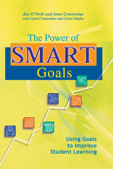 Power of SMART Goals, The : Using Goals to Improve Student Learning, EPUB eBook
