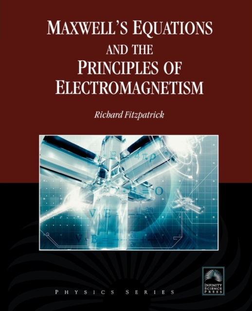 Maxwell's Equations and the Principles of Electromagnetism, Paperback / softback Book