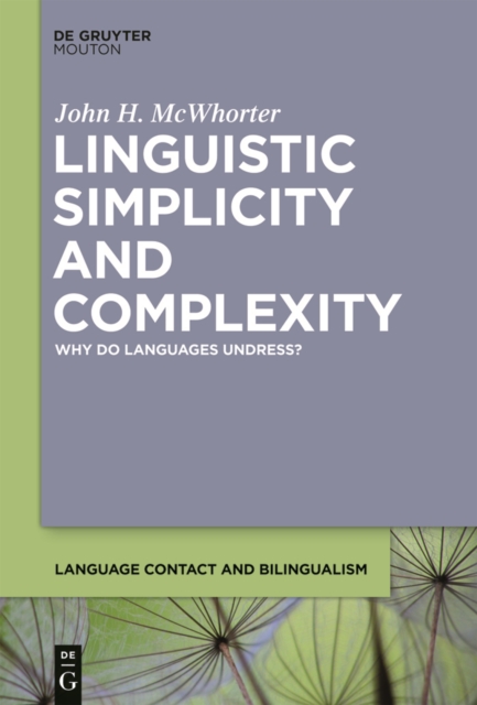 Linguistic Simplicity and Complexity : Why Do Languages Undress?, PDF eBook