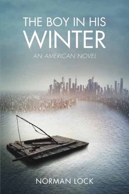 The Boy in His Winter : An American Novel, Paperback / softback Book