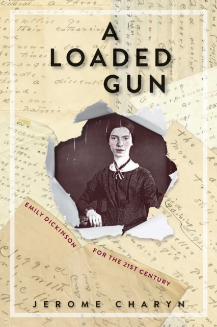A Loaded Gun : Emily Dickinson for the 21st Century, Paperback / softback Book