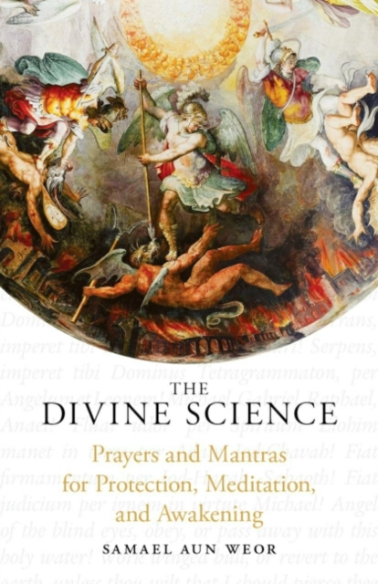 The Divine Science : Prayers and Mantras for the Protection and Awakening, Paperback / softback Book