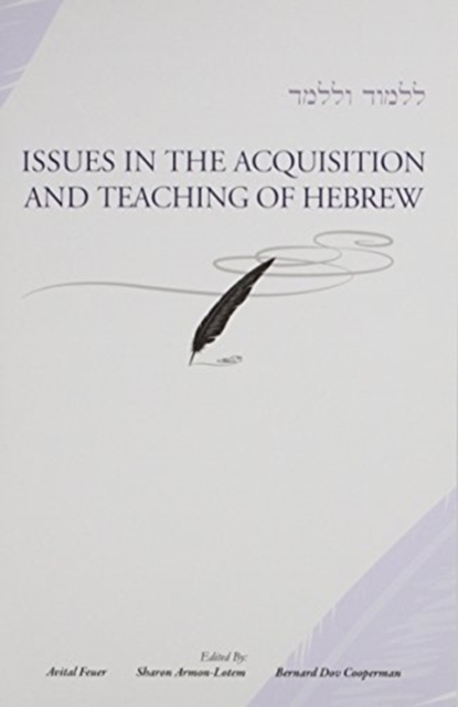 Issues in the Acquisition and Teaching of Hebrew, Paperback / softback Book