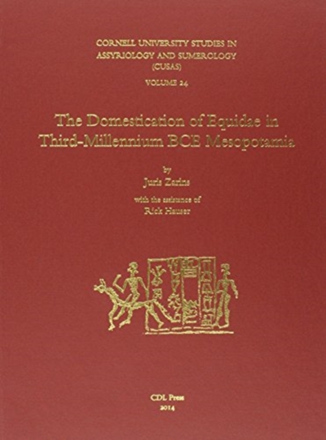 CUSAS 24 : The Domestication of Equidae in Third-Millennium BCE Mesopotamia, Hardback Book