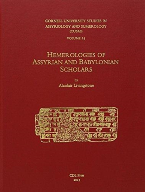 CUSAS 25 : Hemerologies of Assyrian and Babylonian Scholars, Hardback Book