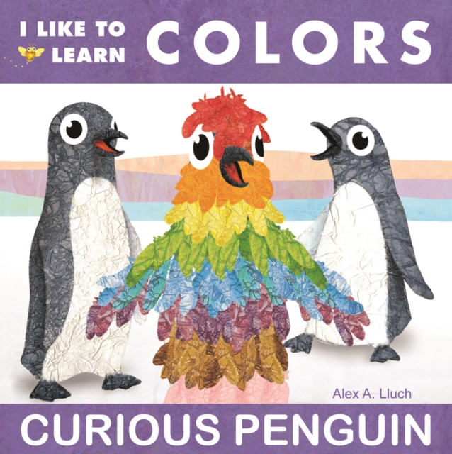 I Like to Learn Colors : Curious Penguin, Board book Book