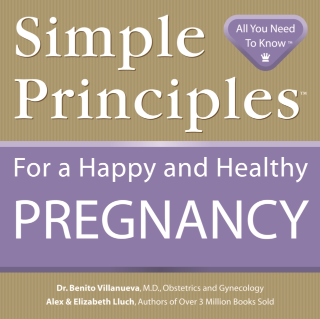Simple Principles for a Happy & Healthy Pregnancy, Paperback / softback Book