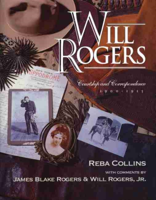 Will Rogers, Courtship and Correspondence, 1900-1915, Hardback Book