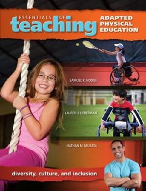 Essentials of Teaching Adapted Physical Education : Diversity, Culture, and Inclusion, Paperback / softback Book