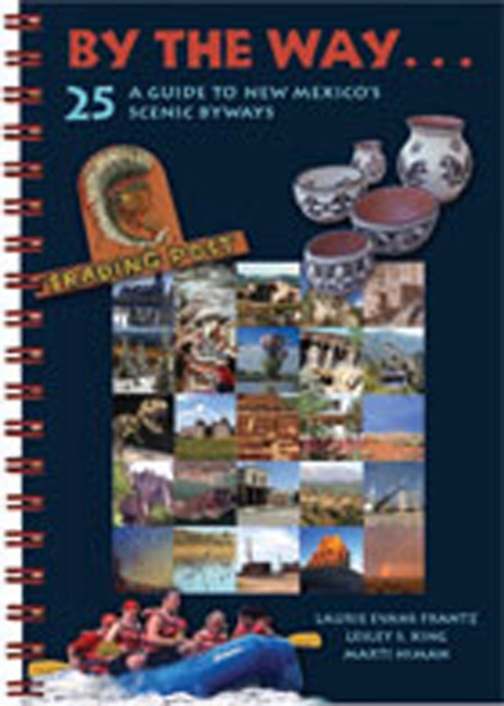 By the Way : A Guide to New Mexico's 25 Scenic Byways, Paperback / softback Book