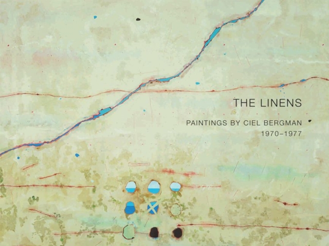 The Linens : Paintings by Ciel Bergman, 1970-1977, Paperback / softback Book