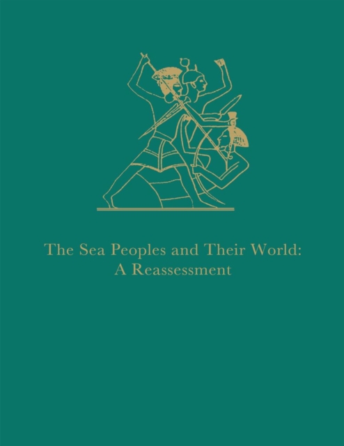 The Sea Peoples and Their World : A Reassessment, EPUB eBook