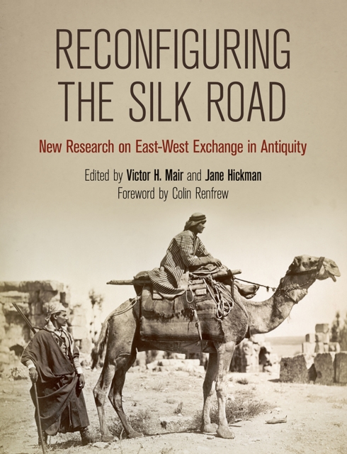 Reconfiguring the Silk Road : New Research on East-West Exchange in Antiquity, EPUB eBook