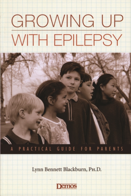 Growing Up with Epilepsy : A Practical Guide for Parents, PDF eBook