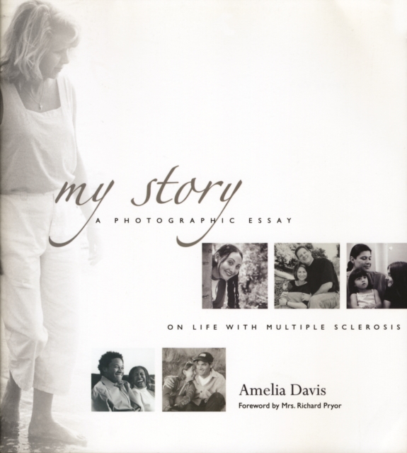 My Story : A Photographic Essay on Life with Multiple Sclerosis, PDF eBook