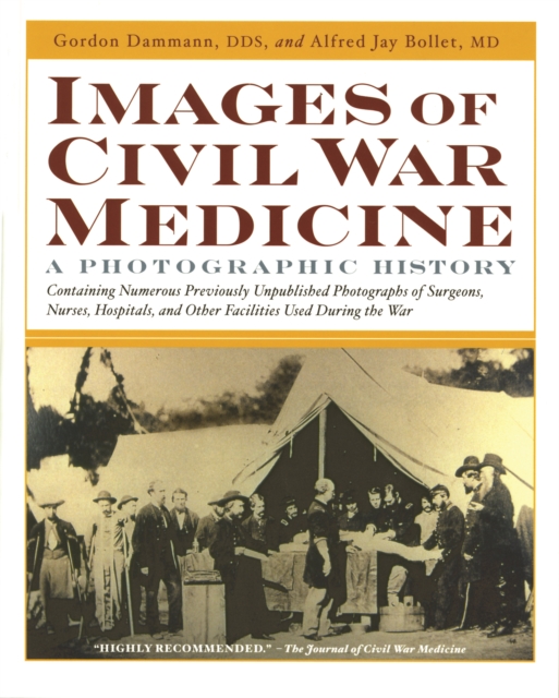 Images Of Civil War Medicine : A Photographic History, PDF eBook