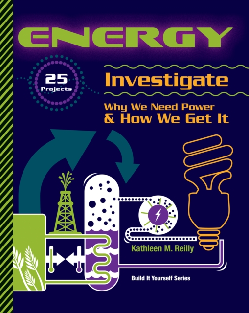 ENERGY : 25 Projects Investigate Why We Need Power & How We Get It, PDF eBook