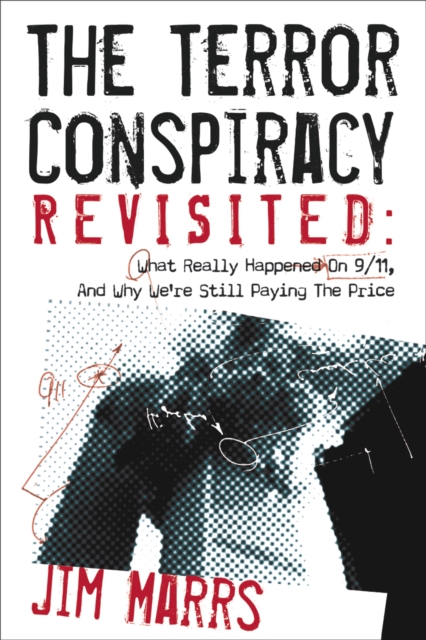 Terror Conspiracy Revisited : What Really Happened on 9/11 and Why We'Re Still Paying the Price, Paperback / softback Book