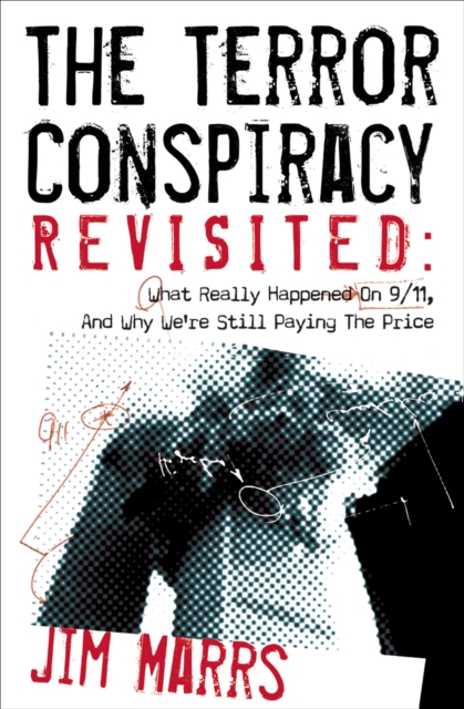 Terror Conspiracy Revisited : What Really Happened on 9/11 and Why We're Still Paying the Price, EPUB eBook