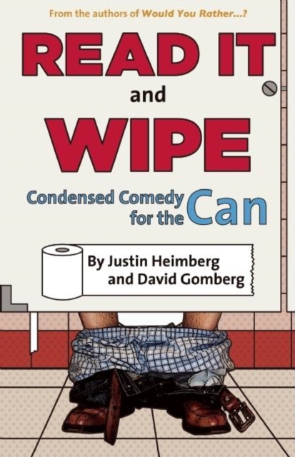 Would You Rather...?'s Read It and Wipe : Condensed Comedy for the Can, Paperback / softback Book