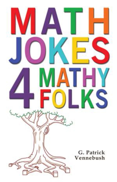 Math Jokes 4 Mathy Folks, Paperback / softback Book