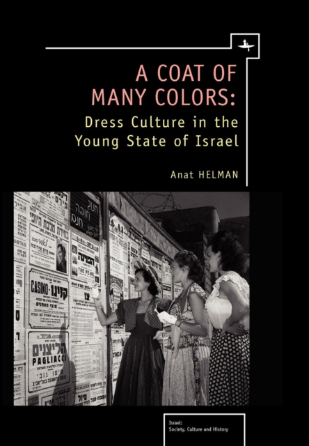 A Coat of Many Colors : Dress Culture in the Young State of Israel, Hardback Book