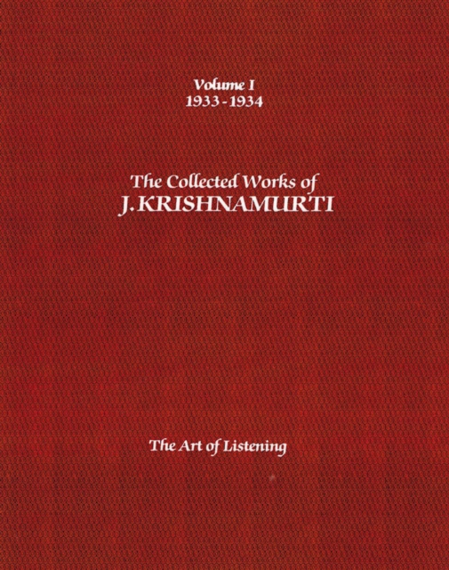 The Collected Works of J.Krishnamurti  - Volume I 1933-1934 : The Art of Listening, Paperback / softback Book