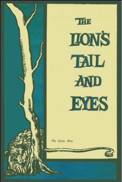 The Lion's Tail and Eyes : Poems Written Out of Laziness and Silence, Paperback Book