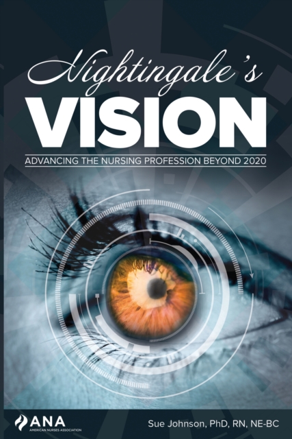 Nightingale's Vision : Advancing the Nursing Profession Beyond 2022, PDF eBook
