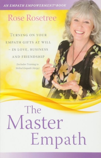 The Master Empath : Turning on Your Empath Gifts At Will in Love, Business and Friendship, Paperback / softback Book