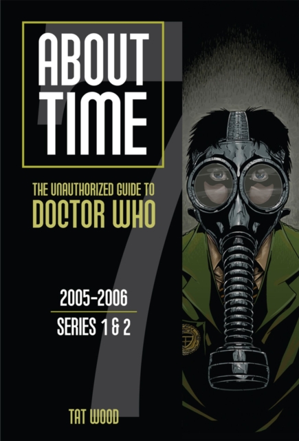 About Time 7: The Unauthorized Guide to Doctor Who (Series 1 to 2) Volume 7, Paperback / softback Book