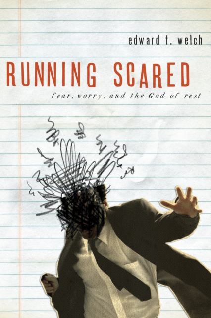 Running Scared : Fear, Worry, and the God of Rest, EPUB eBook