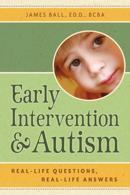 Early Intervention and Autism : Real-Life Questions, Real-Life Answers, EPUB eBook