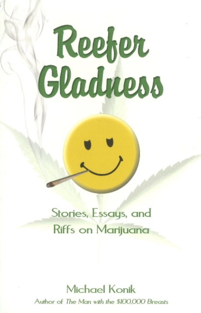 Reefer Gladness : Stories, Essays, and Riffs on Marijuana, Paperback / softback Book