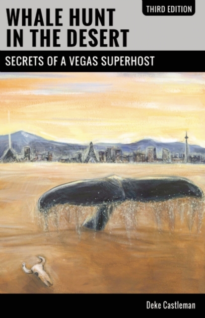 Whale Hunt in the Desert : Secrets of a Vegas Superhost, Paperback / softback Book