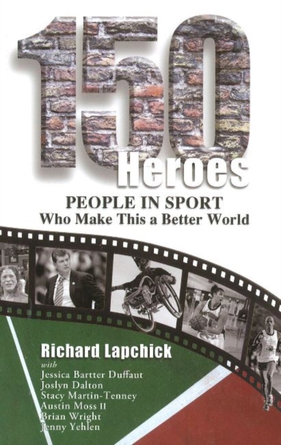 150 Heroes : People in Sport Who Make This a Better World, Paperback / softback Book