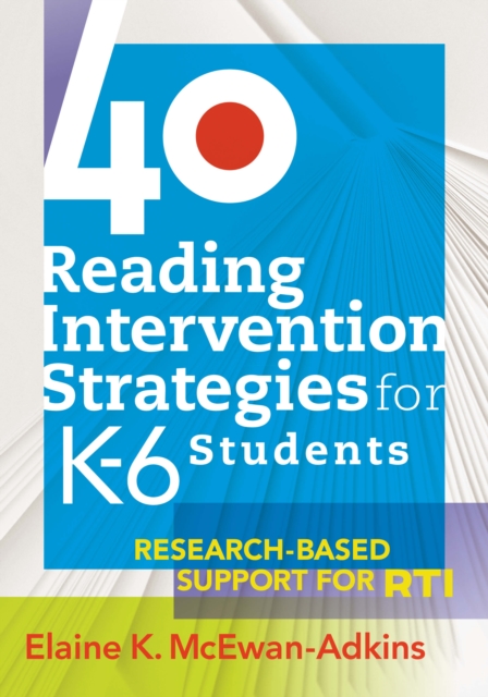 40 Reading Intervention Strategies for K6 Students : Research-Based Support for RTI, EPUB eBook