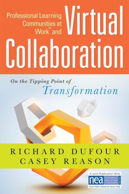 Professional Learning Communities at Work TM and Virtual Collaboration : On the Tipping Point of Transformation, EPUB eBook