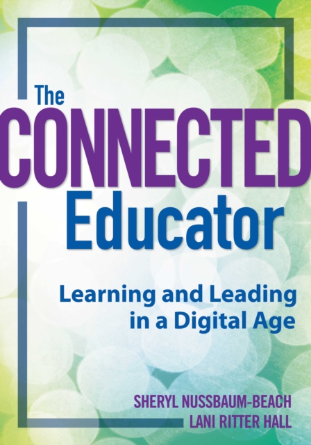 Connected Educator, The : Learning and Leading in a Digital Age, EPUB eBook