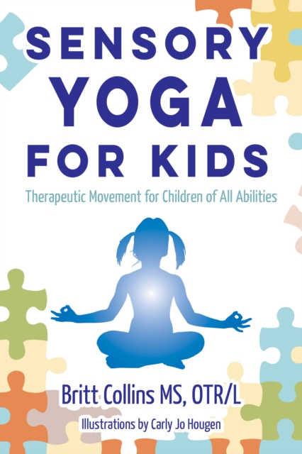 Sensory Yoga for Kids : Therapeutic Movement for Children of all Abilities, EPUB eBook