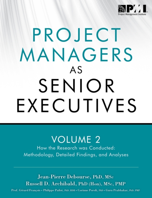 Project managers as senior executives : Vol. 2: How the research was conducted, Paperback / softback Book