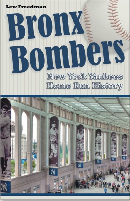 Bronx Bombers : New York Yankees Home Run History, Paperback / softback Book