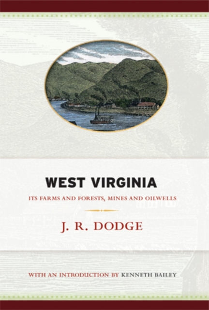 West Virginia : Its Farms and Forests, Mines and Oil-Wells, PDF eBook