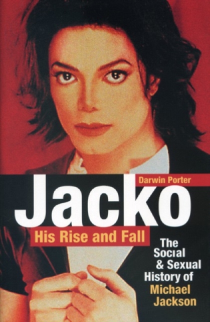 Jacko, His Rise and Fall : The Social and Sexual History of Michael Jackson, Hardback Book
