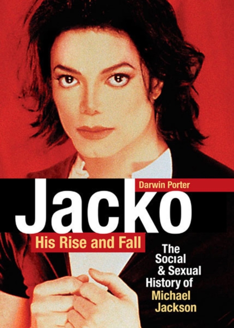 Jacko, His Rise and Fall : The Social and Sexual History of Michael Jackson, EPUB eBook